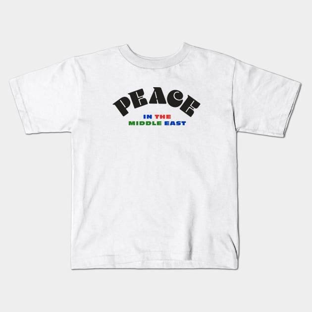 Peace in the Middle East Kids T-Shirt by Modern Evolution